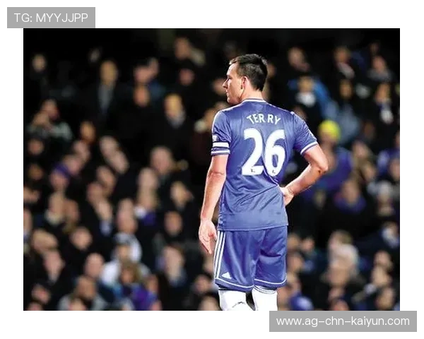 特里：从青训营到队长，蓝军队魂的成长与争议，特里 退役